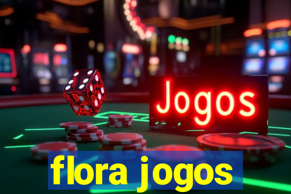 flora jogos